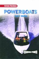 Powerboats (Werther, Scott P. Extreme Machines.) 0823959570 Book Cover