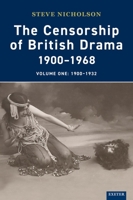 Censorship of British Drama 1900-1968 Volume 1: Volume One 1900-1932 (UEP - Exeter Performance Studies) 1905816405 Book Cover