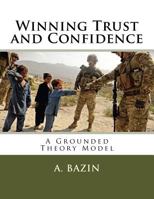 Winning Trust and Confidence: A Grounded Theory Model 153725345X Book Cover