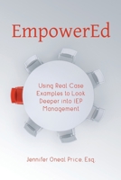 EmpowerEd: Using Real Case Examples to Look Deeper into IEP Management 1733434100 Book Cover