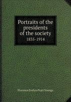 Portraits of the Presidents of the Society 1835-1914 5518735367 Book Cover