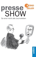 Presseshow: So sind nicht alle Journalisten (German Edition) 3960790074 Book Cover