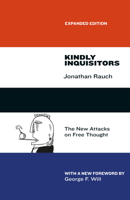 Kindly Inquisitors: The New Attacks on Free Thought 0226705757 Book Cover
