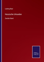 Hessische Urkunden: Zweiter Band 3375079664 Book Cover