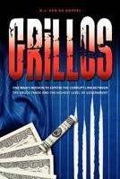Grillos: One Man's Mission to Expose the Corrupt Link Between the Drugs Trade and the Highest Levels of Government 1908223308 Book Cover
