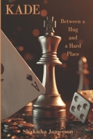 KADE: Between a Hug and a Hard Place B0F8YKQD8J Book Cover
