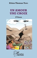 Un amour une croix. N'Zassa (Harmattan Côte-d'Ivoire) (French Edition) 2343210470 Book Cover