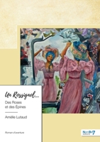 Un Rossignol... des Roses et des Épines: Des Roses et des Épines 2383517569 Book Cover