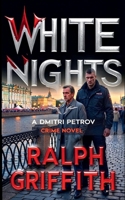 White Nights: A Dmitri Petrov Crime Novel B0FPDQFTQQ Book Cover