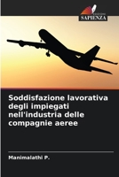 Soddisfazione lavorativa degli impiegati nell'industria delle compagnie aeree 6204163760 Book Cover