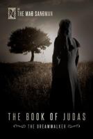 The Book of Judas: The Dreamwalker 0692246754 Book Cover