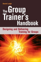 The Group Trainer's Handbook: Designing and Delivering Training for Groups 0749447443 Book Cover