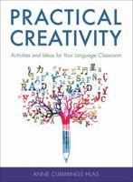 Practical Creativity: Activities and Ideas for Your Language Classroom 1516513339 Book Cover
