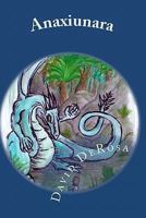 Anaxiunara: Mother of Dragons 1436368073 Book Cover