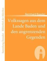 Volkssagen Aus Dem Lande Baden Und Den Angrenzenden Gegenden 3866401736 Book Cover