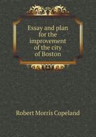 The Most Beautiful City In America: Essay And Plan For The Improvement Of The City Of Boston 1015362699 Book Cover