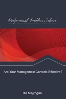 Professional Problem Solvers: Are Your Managment Controls Effective? B0C3QT2S6M Book Cover