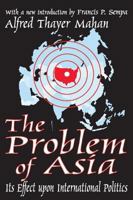 The Problem of Asia: Its Effect upon International Politics 1015532284 Book Cover