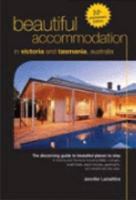 Beautiful Accommodation in Victoria and Tasmania, Australia 0958575568 Book Cover
