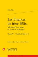 Les Errances de Frere Felix, Pelerin En Terre Sainte, En Arabie Et En Egypte. Tome V - Traites 4 (Fin) Et 5 2406059537 Book Cover