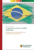 O governo Lula e a m�dia impressa 3330767405 Book Cover