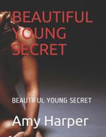 Beautiful Young Secret 1719934924 Book Cover