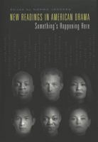 New Readings in American Drama: Something's Happening Here 082045589X Book Cover