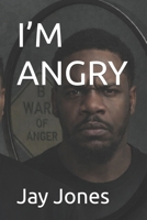 I’M ANGRY B0G3K7P37Y Book Cover