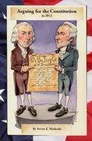 Arguing for the Constitution in 2012 0988347504 Book Cover