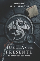 Huellas del presente: tomo 2 saga El dragón de seis patas (Spanish Edition) B0DNXPDP7G Book Cover