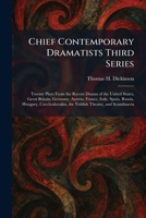 Chief Contemporary Dramatists Third Series: Twenty Plays From the Recent Drama of the United States, Great Britain, Germany, Austria, France, Italy, ... the Yiddish Theatre, and Scandinavia 1025403142 Book Cover