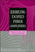 Erbium-Doped Fiber Amplifiers: Principles and Applications (Wiley Series in Telecommunications and Signal Processing) 0471589772 Book Cover