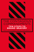 The Contagious Commandments: Ten Steps to Brand Bravery 0241328969 Book Cover