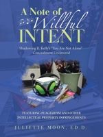 A Note of Willful Intent: Shadowing R. Kelly’s “You Are Not Alone” Concealment Uncovered 1489739289 Book Cover