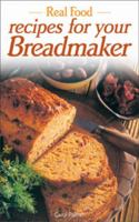 Recipes for Your Breadmaker (Real Food) 0572027710 Book Cover