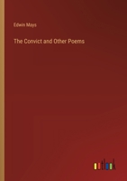 The Convict and Other Poems 3385402530 Book Cover