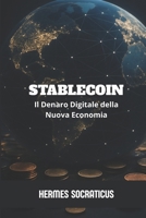 Stablecoin: Il Denaro Digitale della Nuova Economia (Blockchain, Criptoeconomia e il Futuro delle Strutture Digitali) (Italian Edition) B0GFDLPXWW Book Cover