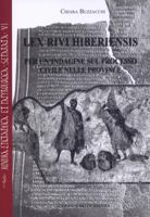 Lex Rivi Hiberiensis: Per Un'indagine Sul Processo Civile Nelle Province 8891300039 Book Cover