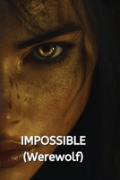 IMPOSSIBLE (Werewolf) B0DQ95RCRP Book Cover