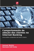 Comportamento de adoção dos clientes no Internet Banking 6203100021 Book Cover