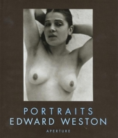 Edward Weston: Portraits 0893816477 Book Cover