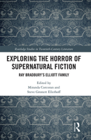 Exploring the Horror of Supernatural Fiction: Ray Bradbury’s Elliott Family 0367210940 Book Cover