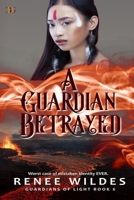 A Guardian Betrayed: The worst case of mistaken identity...EVER! B08DSZ35MY Book Cover