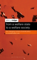 From A Welfare State To A Welfare Society: The Changing Context of Social Policy in a Postmodern Era 0333730380 Book Cover