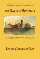 The Back of Beyond: A Search for the Soul of Ireland 0813391520 Book Cover