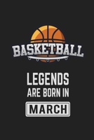 Basketball Legends Are Born in March: Basketball Notebook Gift for Kids, Boys & Girls Basketball Lovers Birthday Gift 1659619270 Book Cover