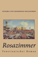 Das Rosazimmer. Venetianischer Roman 3843099995 Book Cover