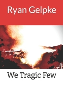 We Tragic Few B0BW384R17 Book Cover