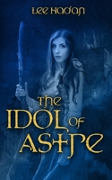The Idol of Astre 1798892626 Book Cover