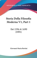 Storia Della Filosofia Moderna V1, Part 1: Dal 1596 Al 1690 (1881) 1120449960 Book Cover